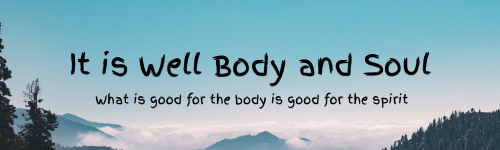 It Is Well Body and Soul